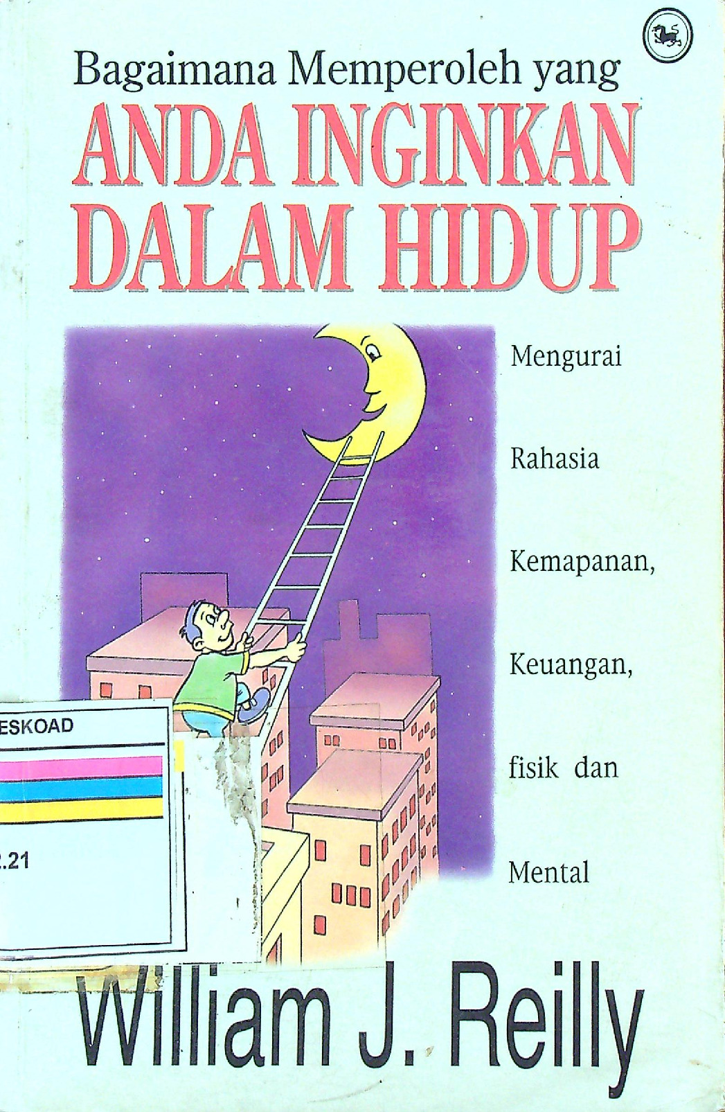 BAGAIMANA MEMPEROLEH YANG ANDA INGINKAN DALAM HIDUP